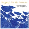Begging's Not My Business - Single