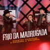Frio da Madrugada (Ao Vivo) - Single