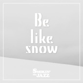 Be Like Snow artwork