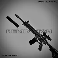 Remington - Single by Japp Benipal & Toor Ajaypal album reviews, ratings, credits