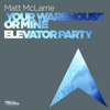 Your Warehouse or Mine & Elevator Party - Single