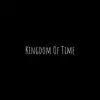 Kingdom of Time - Single album lyrics, reviews, download