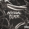 Abyssal Blade (feat. LONELY CRY & Drill Baby) - EP