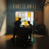 Take It Away - Single