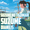 Suzume (From "Suzume No Tojimari") [Cover] - Dianilis