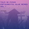 Tour De Force Instrumental Blue Series, Vol. 1