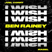 I Wish (feat. Mabel) [Ben Rainey Remix] artwork