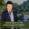 More Sokol Pie Voda Na Vardarot - Single