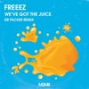 Freeez - We've Got the Juice (Dr Packer Remix) - Single