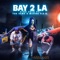 BAY 2 LA (feat. Mistah F.A.B.) artwork