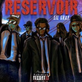 Lil Gray - Reservoir