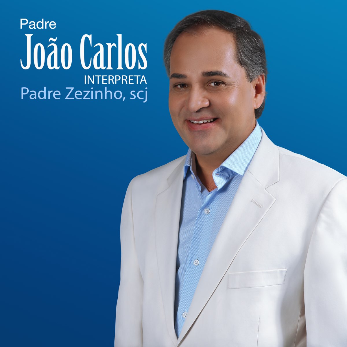 Padre João Carlos Interpreta Padre Zezinho, Scj de Padre João Carlos en  Apple Music