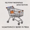 No Point Pretending (Song For Tour) - Single