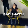 Bad Shatta - Single (feat. Natoxie) - Single