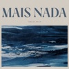 Mais Nada - Single