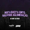 Stream & download Muita Buceta Junto Não Pode Aglomeração - Single