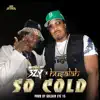 So Cold (feat. Husalah) - Single album lyrics, reviews, download