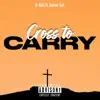Cross To Carry (feat. Jamie Gel) - Single album lyrics, reviews, download