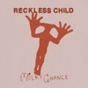 Reckless Child - Single
