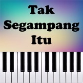 Tak Segampang Itu (Piano Version) artwork