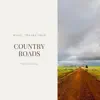 Country Roads - Music Travel Love album lyrics, reviews, download