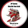 Give Me Your Acid - Single album lyrics, reviews, download