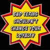 Stream & download Bad Terms Shouldn't Change Your Loyalty - Single