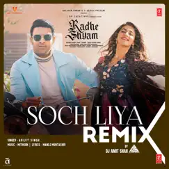 Soch Liya Remix - Single by Arijit Singh, Dj Amit Shah & Mithoon album reviews, ratings, credits