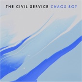The Civil Service - Chaos Boy