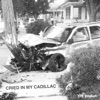 Cried In My Cadillac - Single