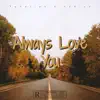 Stream & download Always Love You (feat. YoFalepae) - Single