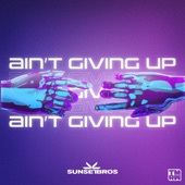 Ain't Giving Up artwork