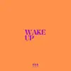 WAKE UP - Single album lyrics, reviews, download