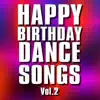 Stream & download Happy Birthday Dance Songs, Vol. 2