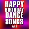 Happy Birthday Dance Songs, Vol. 2