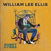 William Lee Ellis - Bury Me in the Sky