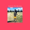 Early In the Morning - Single