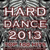 Hard Dance 2013 Top 100 Hits - Best of Fullon Hard Style, Psychedelic Acid Techno, Industrial Rivet Head, Underground Goa, Rave