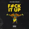 F**k It Up (feat. Kader DaMayor & Shawn Eff) - Single album lyrics, reviews, download