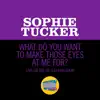 Stream & download What Do You Want To Make Those Eyes At Me For? (Live On The Ed Sullivan Show, December 16, 1951) - Single