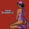 Bubble - Daddyson lyrics