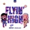 FLYIN' HIGH - Single