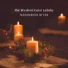The Wexford Carol Lullaby - Single album lyrics, reviews, download