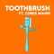 Toothbrush (feat. Chris Mann) - Boots and Cats lyrics