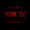 Murk Em - Karl Livingston lyrics