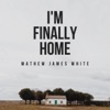 I'm Finally Home - Single