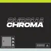 Chroma - Single album lyrics, reviews, download