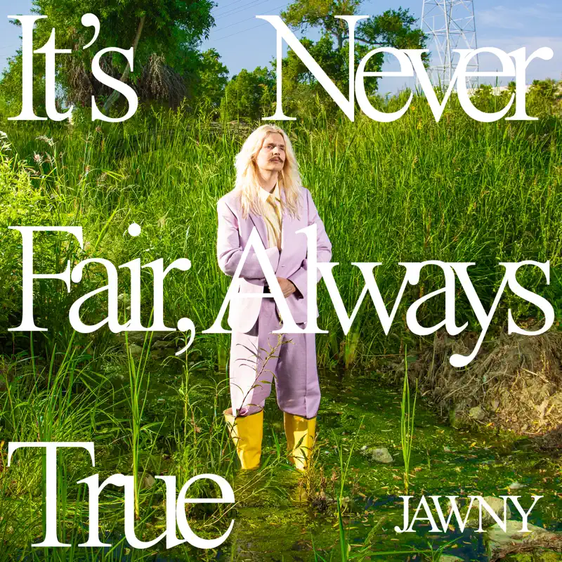 JAWNY - It’s Never Fair, Always True (2023) [iTunes Plus AAC M4A]-新房子