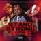 Stand Strong (feat. Q Bosilini & Don P) - Derange Da Messiah lyrics