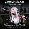 The Apex of the World (From "Fire Emblem: Three Houses") [feat. TeraCMusic, Samantha Ballard, Reven, Animevivi, Patti Rudisill, Joe Zieja, Fredrik Häthén & Israfelcello] [Piano, Strings, Voice, And Soprano Sax] - Single album lyrics, reviews, download